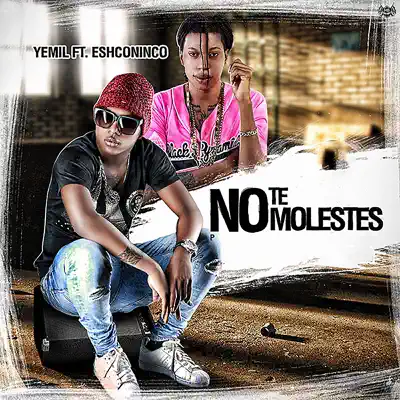 No Te Molestes (feat. Eshconinco) - Single - Yemil