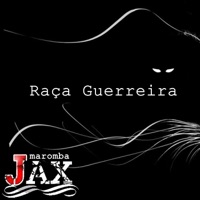 Raça Guerreira - Single - JAX MAROMBA