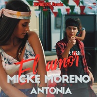 El Amor (feat. Antonia) [Invaders Remix] - Single - Micke Moreno