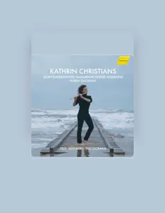 Poslechněte si interpreta Kathrin Christians, sledujte hudební videa, přečtěte si životopis, podívejte se na data turné a další informace.