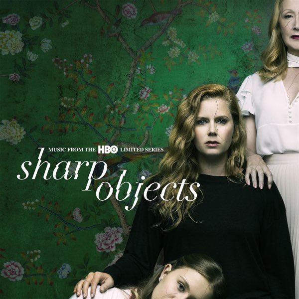 Sharp Objects (Music from the HBO Limited Series) by Various Artists on  Apple Music