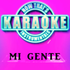 Mi Gente (Originally Performed by J Balvin & Willy William) [Instrumental Karaoke Version] - Now That's Karaoke Instrumentals