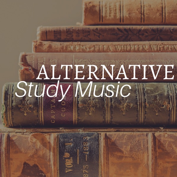 Alternative Study Music - Prime Songs for Quiet Moments, Preparing Exams, Background Study Music