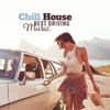 Chill House: Best Driving Music - Road Trip, Travel, Holiday, Night Race Mix