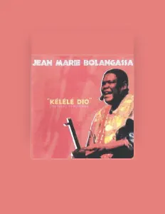 Dengarkan Jean Marie Bolangassa, tonton video musik, baca bio, lihat tanggal tur & lainnya!