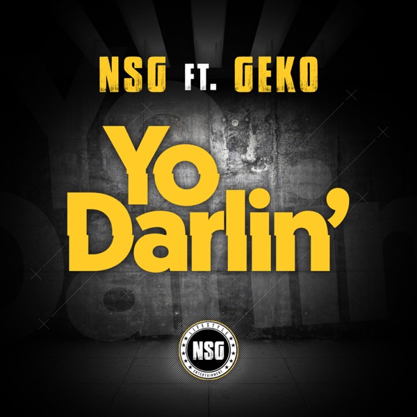 Yo Darlin' (feat. Geko) - Single - NSG