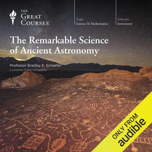 The Remarkable Science of Ancient Astronomy (Original Recording)