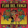 Flor del Fango - Amor Tijuano