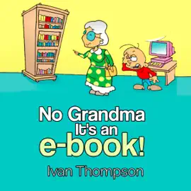 No Grandma It's an E-book (Unabridged)