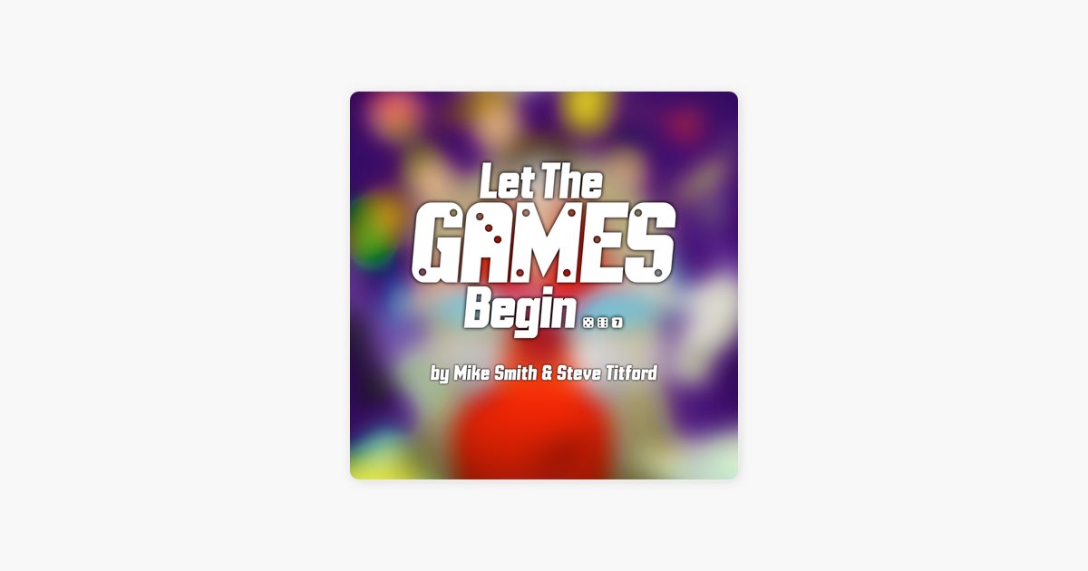 LET THE GAMES BEGIN by MIKE SMITH AND STEVE TITFORD