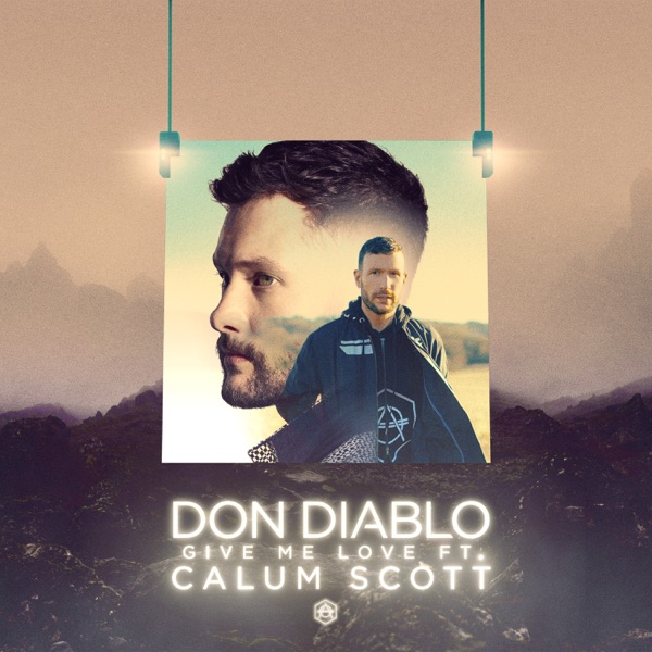 Give Me Love (feat. Calum Scott) - Single - Don Diablo