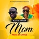Mom feat Erigga Single
