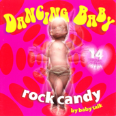 Dancing Baby: Rock Candy - Baby Talk