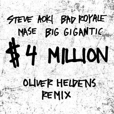 $4,000,000 (Oliver Heldens Remix) [feat. Ma$e & Big Gigantic] - Single - Steve Aoki