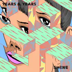 Shine - Single - Years & Years Shine - Single - Years & Years