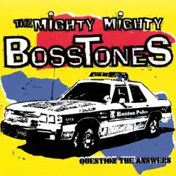 Question the Answers - The Mighty Mighty BossTones