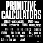 Primitive Calculators - Beat Goes On