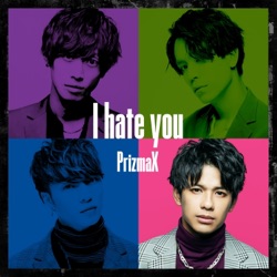 PrizmaX - I Hate You