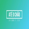 Até o Chão (feat. Tuta) - Single