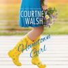 Hometown Girl (Unabridged) - Courtney Walsh