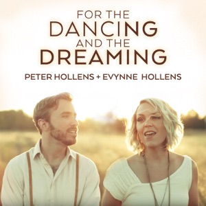 For the Dancing and the Dreaming (feat. Evynne Hollens) - Single