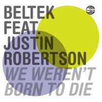 We Weren't Born to Die (feat. Justin Robertson) - Single - Beltek