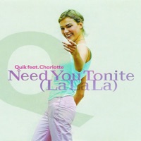 Need You Tonite (La La La) - EP - Quik & Feat. Charlotte