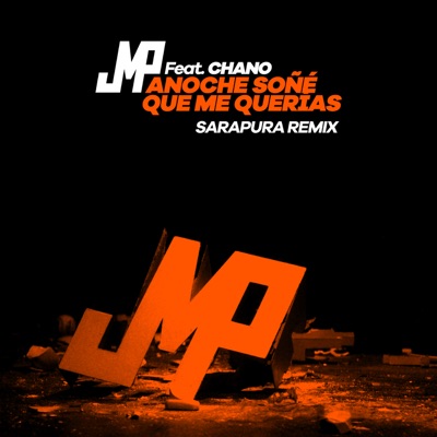 Anoche Soñé Que Me Querías (Sarapura Remix) [feat. Chano] - Single