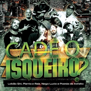 Cadê O Isqueiro? (feat. Planta e Raiz, Poesia de Asfalto & Nego Lúcio) - Single