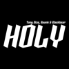 Holy - Tony Dize, BOONK & blackbear