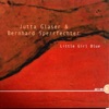 Little Girl Blue (Jutta Glaser with Bernhard Sperrfechter)