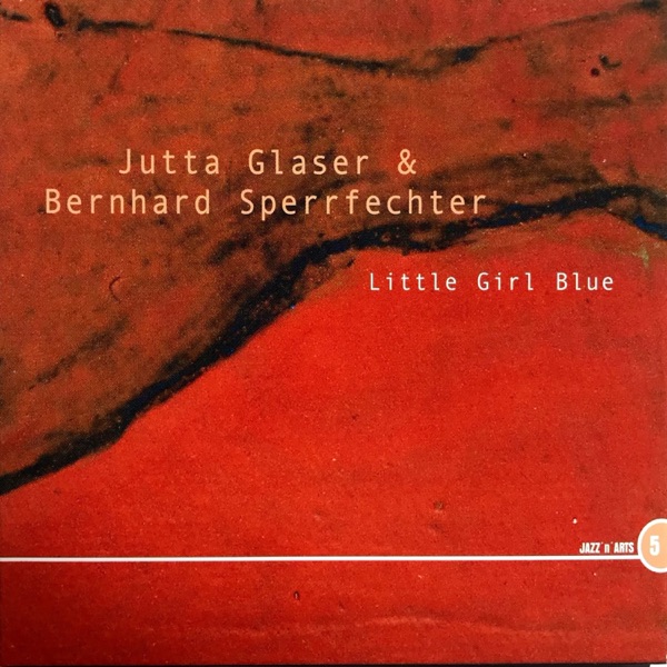 Little Girl Blue (Jutta Glaser with Bernhard Sperrfechter)