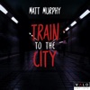 Train to the City - EP