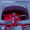 Work My Mind (feat. Chali 2na & Hymnal) - Cut Chemist lyrics