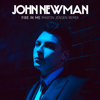 Fire in Me (Martin Jensen Remix) - John Newman