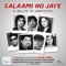 Salaami Ho Jaye - Sonu Nigam, SHAAN, Kailash Kher, Sunidhi Chauhan, Shankar Mahadevan, Mohit Chauhan & Zanai Bhosle lyrics