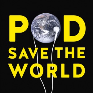 Pod Save the World