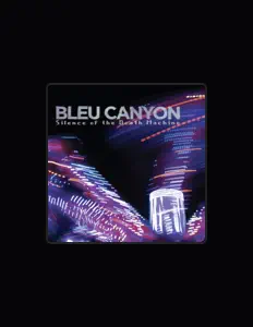 Ακούστε περιεχόμενο από Bleu Canyon, παρακολουθήστε μουσικά βίντεο, διαβάστε το βιογραφικό, δείτε ημερομηνίες περιοδείας, και πολλά ακόμη!