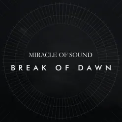Break of Dawn - Single - Miracle of sound Break of Dawn - Single - Miracle of sound
