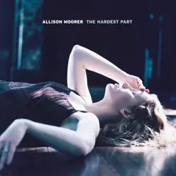 The Hardest Part - Allison Moorer