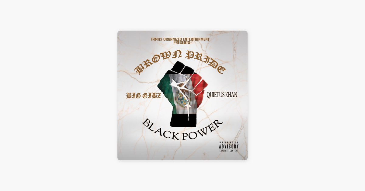 Brown Pride Black Power - Album by Quietus Khan & Big Gibz - Apple
