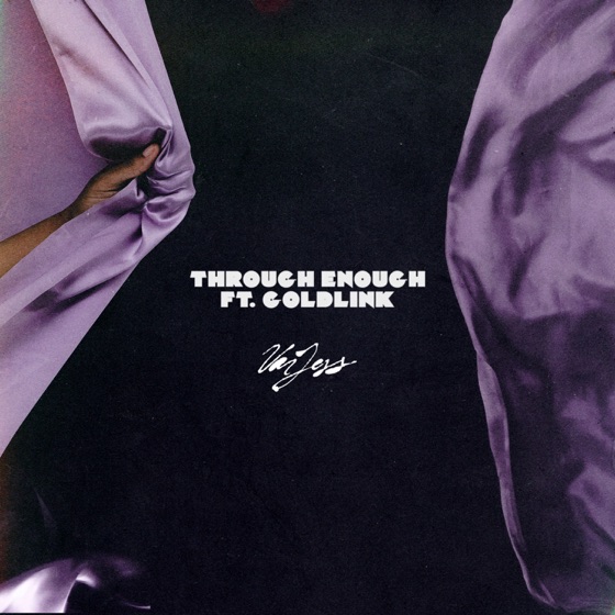 Cover artwork for Through Enough (feat. GoldLink)