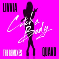 Catch a Body (feat. Quavo) [The Remixes] - Single - LIVVIA
