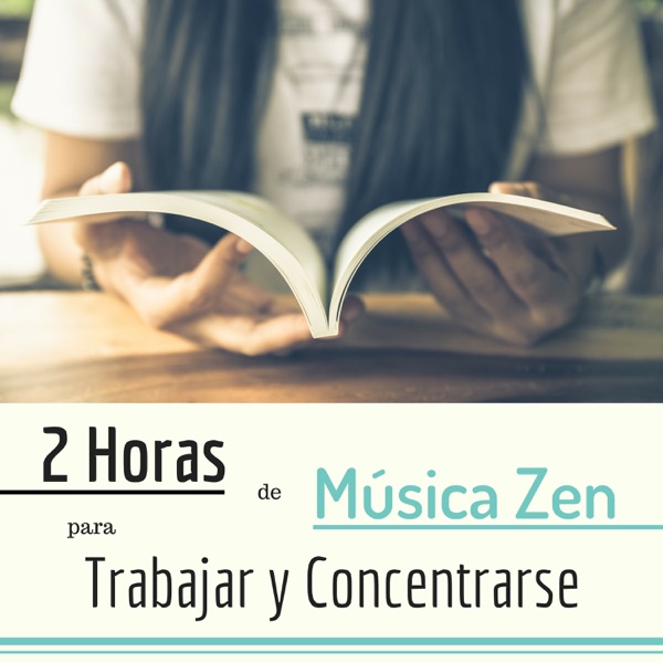 2 Horas de Música Zen para Trabajar y Concentrarse