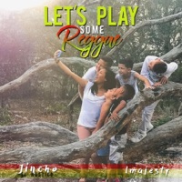 Let's Play Some Reggae (feat. Imajesty) - Single - Jincho El Rustico