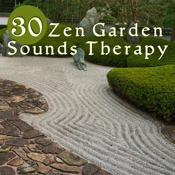 30 Zen Garden Sounds Therapy: Nature Music for Relaxation, Meditation, Mind, Body, Soothing Sounds for Inner Harmony & Bliss