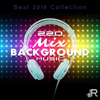220 Mix Background Music: Best 2018 Collection, Over Fourteen Hours Amazing Instrumental Songs - Various Artists