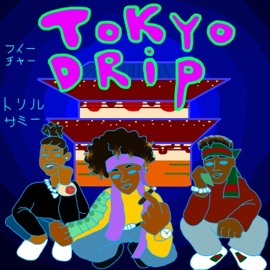 Tokyo Drip (feat. Young Icee & Trill Sammy) TrapBoy Vante