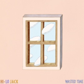 Wasted Time Hi-Lo Jack, Lawrence, DAP The Contract & Stolen Jars