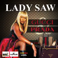 Gucci & Prada - Single - Lady Saw Gucci & Prada - Single - Lady Saw